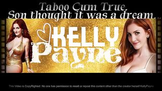 Kelly Payne - Taboo Cum True. Son Thought It Was A Dream